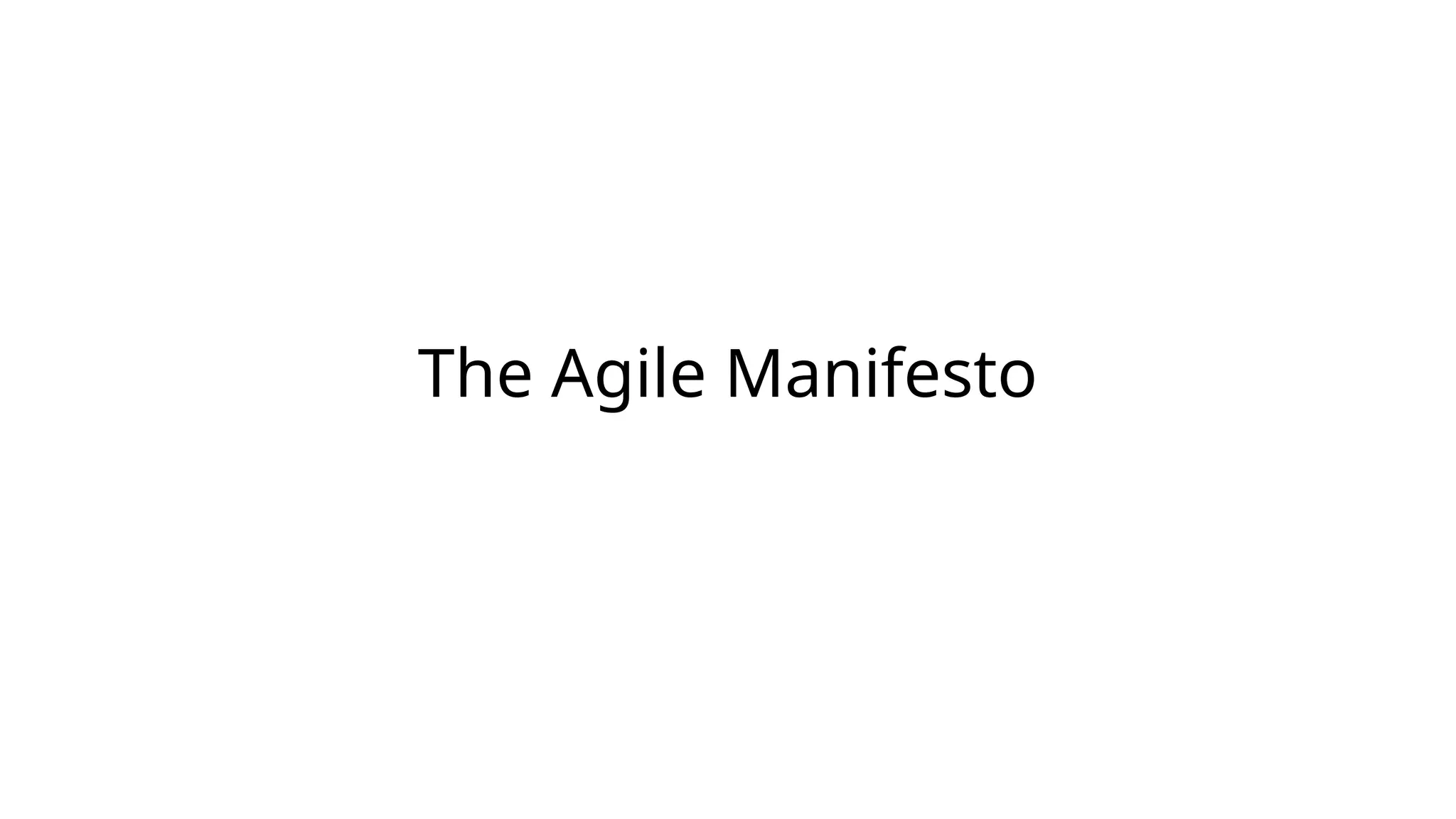 The Agile Manifesto
 