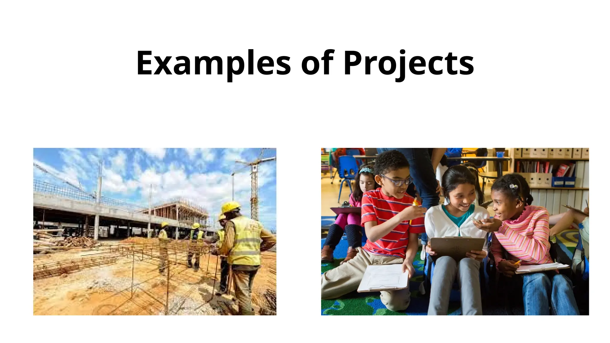 Examples of Projects
 
