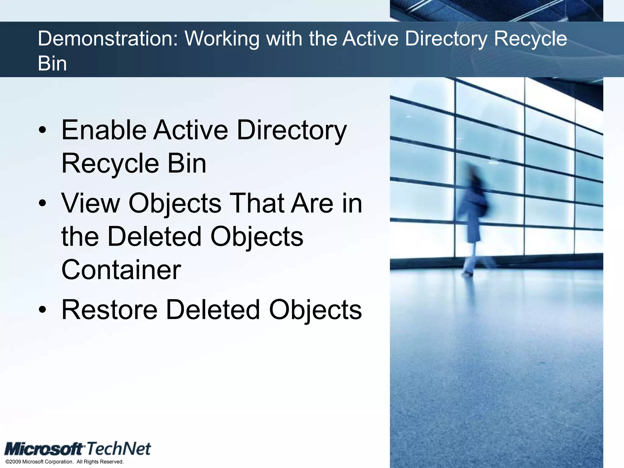 Automating Administrative Activities with Windows PowerShellActive Directory Module in Windows Server 2008 R2A Windows PowerShell moduleManage AD domains and Lightweight Directory Services (LDS) configuration setsAD Database Mounting Tool instanceNew FunctionalitySpecial ConsiderationsOnly installs on Windows Server 2008 R2At least one Windows Server 2008 R2 domain controller or LDS configuration setWindows 7 and Report Server Administration Tools (RSAT)Active Directory module provider Active Directory module cmdletsWindows PowerShell Integrated Scripting Environment (ISE)Out-GridView cmdletPerformance counters