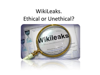 WikiLeaks and Ethics