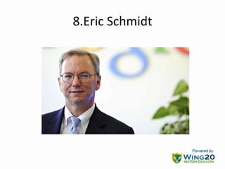 8.Eric Schmidt
 