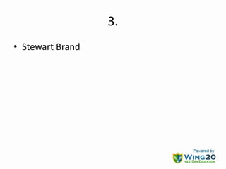 3.
• Stewart Brand
 