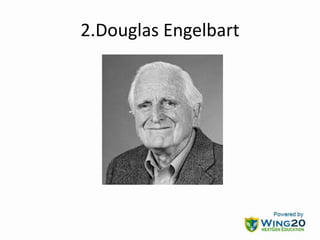 2.Douglas Engelbart
 