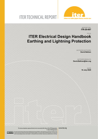 ITR-20-007
ITER Electrical Design Handbook
Earthing and Lightning Protection
David Beltran
David.Beltran@iter.org
16 July 2020
 