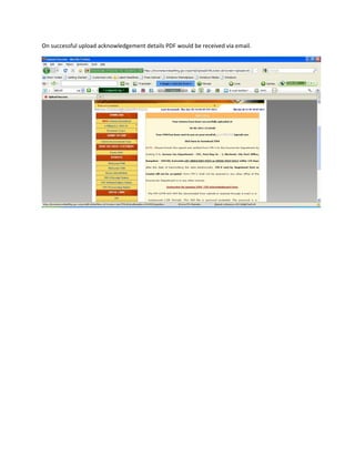 On successful upload acknowledgement details PDF would be received via email.
 