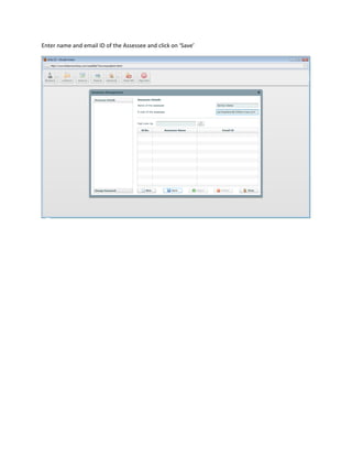 Enter name and email ID of the Assessee and click on ‘Save’
 