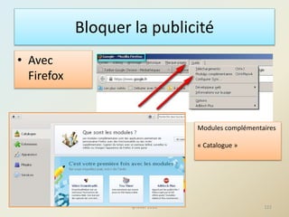Bloquer la publicité
• Avec
Firefox
@telier 2016 122
Modules complémentaires
« Catalogue »
 