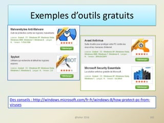 Exemples d’outils gratuits
@telier 2016 165
Des conseils : http://windows.microsoft.com/fr-fr/windows-8/how-protect-pc-from-
viruses
 