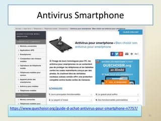 Antivirus Smartphone
@telier 2016 21
https://www.quechoisir.org/guide-d-achat-antivirus-pour-smartphone-n7757/
 