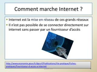 Comment marche Internet ?
 Internet est la mise en réseau de ces grands réseaux
 Il n’est pas possible de se connecter directement sur
internet sans passer par un fournisseur d’accès
6
http://www.economie.gouv.fr/dgccrf/Publications/Vie-pratique/Fiches-
pratiques/Fournisseur-d-acces-a-Internet
@telier 2016
 