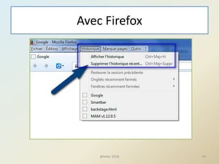 Avec Firefox
@telier 2016 74
 