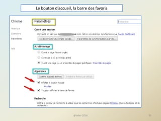 @telier 2016 93
Le bouton d’accueil, la barre des favoris
 
