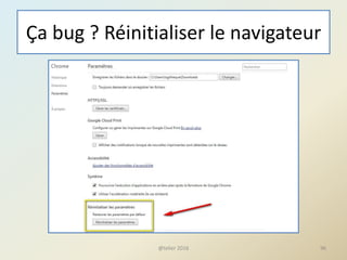 Ça bug ? Réinitialiser le navigateur
@telier 2016 96
 