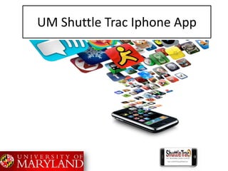 UM Shuttle TracIphone App 