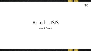 Apache ISIS
Сергій Белей
 