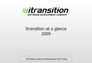 Itransition at a glance 2009 UK-Belarus-Estonia-Netherlands-USA-Russia 