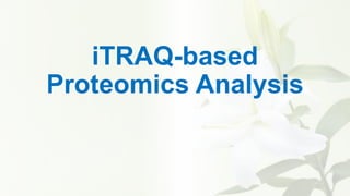 iTRAQ-based
Proteomics Analysis
 