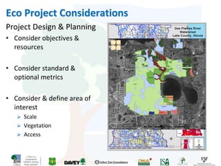 i-Tree is a
Cooperative
Initiative among
these partners
Eco Project Considerations
Project Design & Planning
• Consider objectives &
resources
• Consider standard &
optional metrics
• Consider & define area of
interest
 Scale
 Vegetation
 Access
 