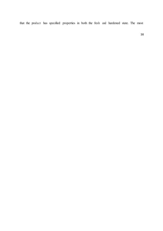 that the product has specified properties in both the fresh and hardened state. The most
38
 