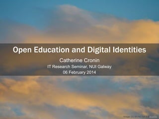 Open Education and Digital Identities
Catherine Cronin
IT Research Seminar, NUI Galway
06 February 2014

Image: CC BY-NC-SA 2.0 etutoria

 