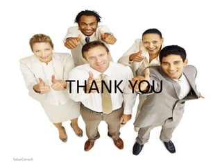 THANK YOU!
THANK YOU

ValueConsult

IT Risk Management

115

 