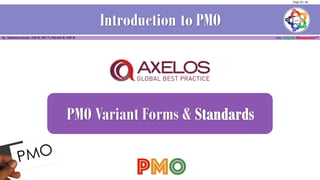 Introduction to PMO
PMO Variant Forms &
Page 30 / 56
 