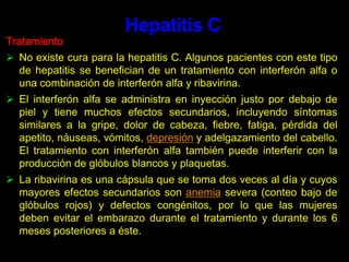 Hepatitis B	La mayor parte del daño del virus de la hepatitis B es causado por la respuesta del cuerpo a la infección. La respuesta inmune del cuerpo contra las células hepáticas infectadas (hepatocitos) daña las células, provocando la inflamación del hígado (hepatitis). Como resultado de esto, las enzimas hepáticas (transaminasas) se filtran del hígado a la sangre, haciendo que se eleven los niveles de transaminasa en la sangre. El virus deteriora la capacidad del hígado para producir el factor de coagulación protrombina, aumentado el tiempo que requiere la sangre para coagular (tiempo de protrombina).	El daño hepático también deteriora la capacidad del cuerpo para eliminar la bilirrubina (un producto de degradación de los glóbulos rojos viejos), causando ictericia (coloración amarillenta de los ojos y el cuerpo) y orina oscura.