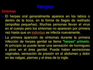 Ardor, sensación de dolor si la orina pasa por encima de las llagas.