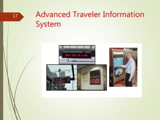 Advanced Traveler Information
System
17
 