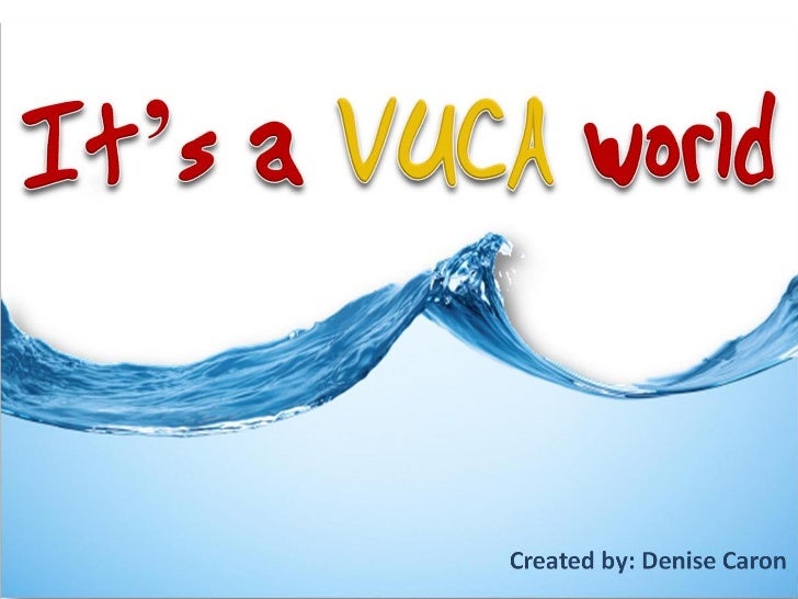 it s a world it s a vuca world it s a world it s a vuca world