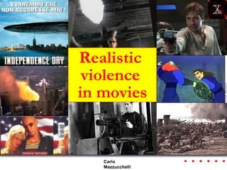 R ealistic  violence  in movies 