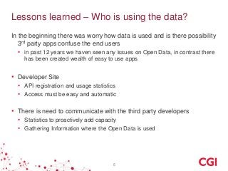 Lessons learned – Who is using the data?
In the beginning there was worry how data is used and is there possibility
3rd pa...