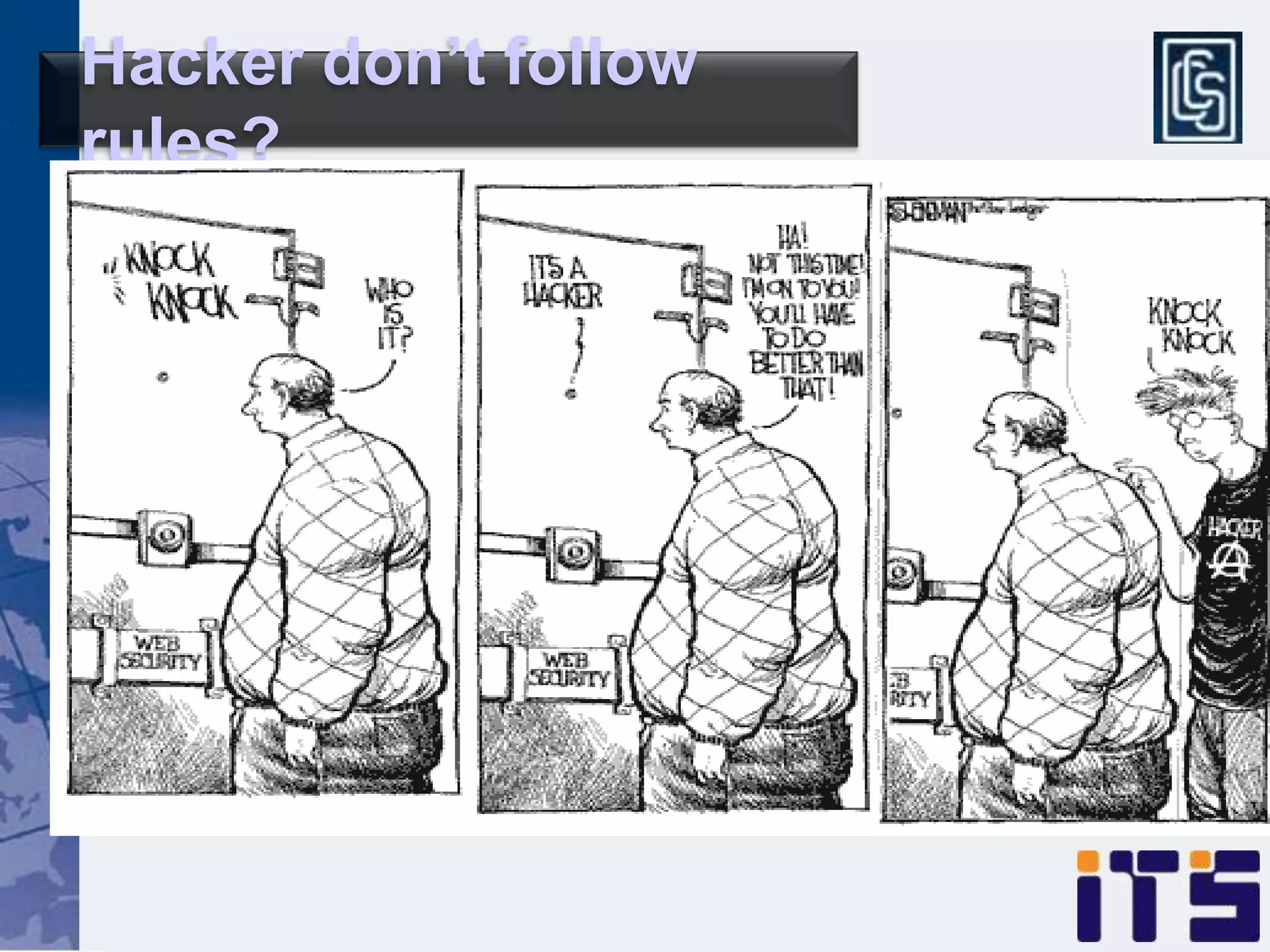 Hacker don’t follow
rules?
 