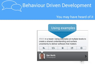 BDD in a nutshellA typical BDD workflow
Calculating points needed for a given destination
As a traveller
I want to know how many points I need to go to a given destination
So that I can plan my next trip with Flying High Airlines
Feature
Acceptance Criteria
- Need 2 points per km
- Members can calculate points needed on their account home page
Acceptance
Criteria
Automated
Acceptance
Criteria
 