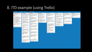 8. ITD example (using Trello)
 