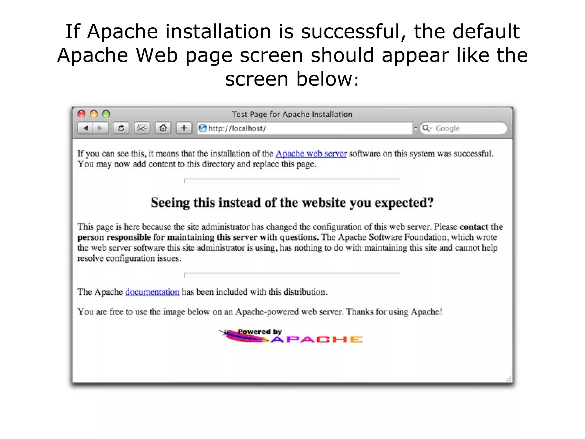 If Apache installation is successful, the default Apache Web page screen should appear like the screen below : 