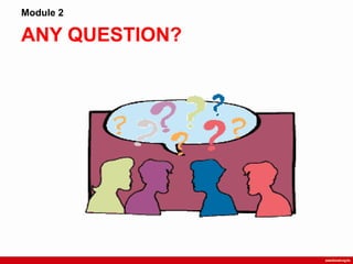 ANY QUESTION?
Module 2
 