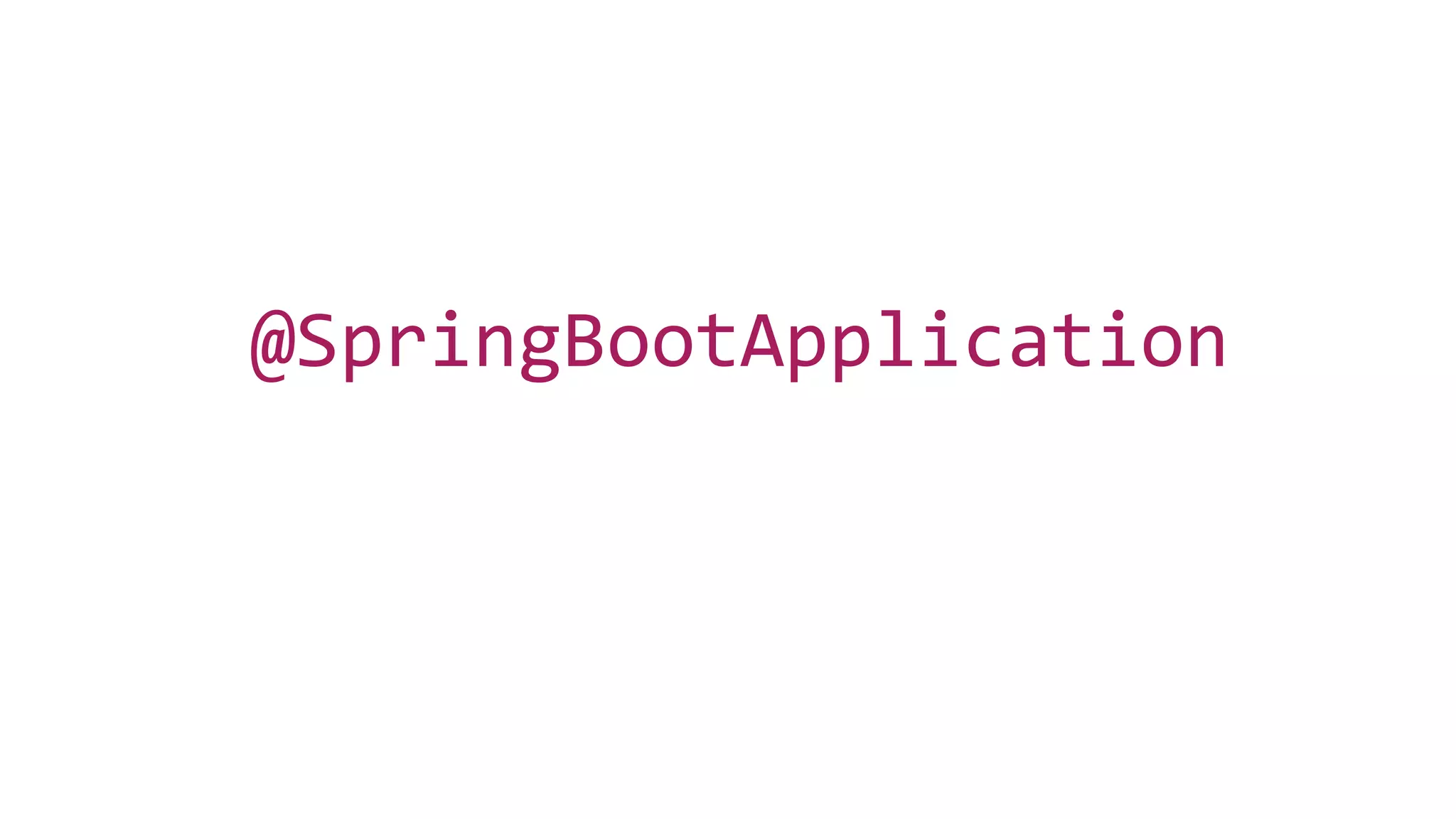 @SpringBootApplication
 