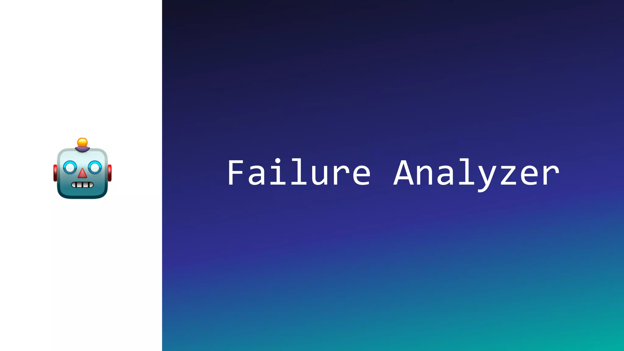 Failure Analyzer🤖
 