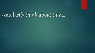 And lastly think about this….
 