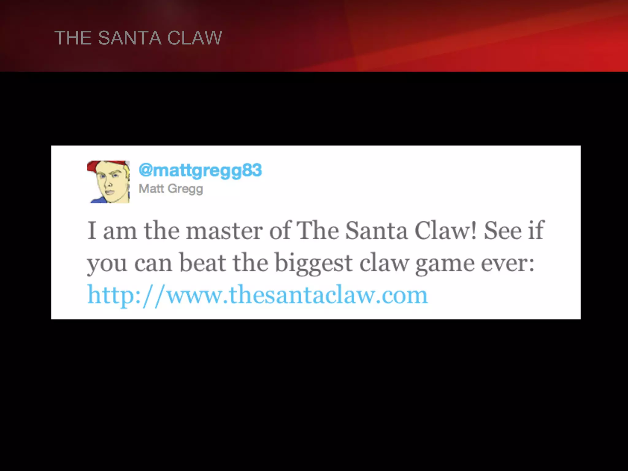 THE SANTA CLAW
 
