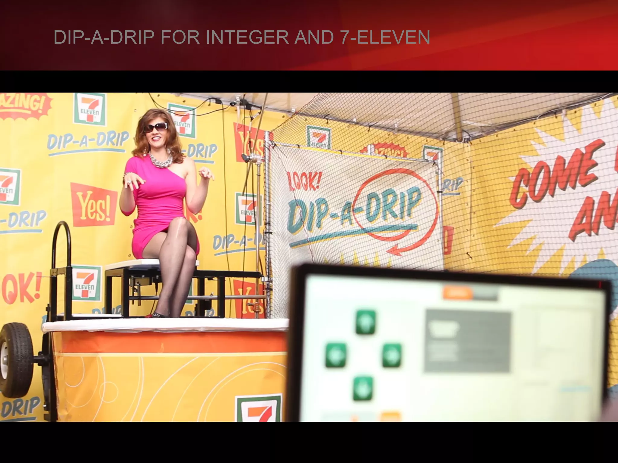 DIP-A-DRIP FOR INTEGER AND 7-ELEVEN
 