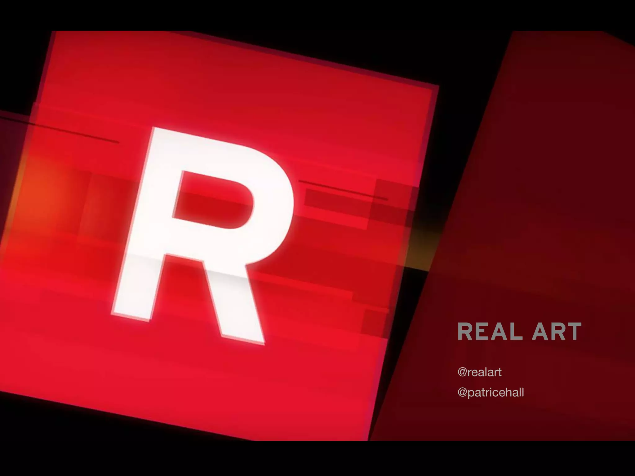 REAL ART
@realart 
@patricehall
 