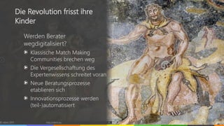 Werden Berater
wegdigitalisiert?
Klassische Match Making
Communities brechen weg
Die Vergesellschaftung des
Expertenwissens schreitet voran
Neue Beratungsprozesse
etablieren sich
Innovationsprozesse werden
(teil-)automatisiert
© vibrio 2017 http://vibrio.eu 8
Die Revolution frisst ihre
Kinder
 