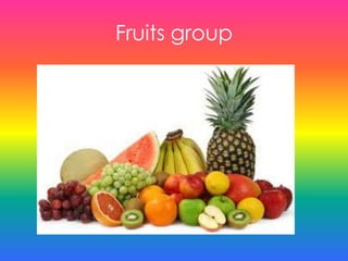 Fruits group
 