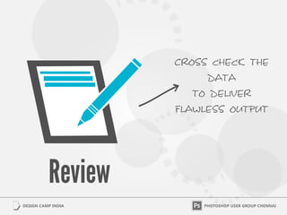cROSS CHECK THE
DATA
TO DELIVER
FLAWLESS OUTPUT
 