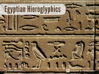 Egyptian Hieroglyphics
 