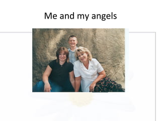 Me and my angels 