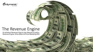 The Revenue Engine
It’s all about Revenue! How to Use Sitecore to build a
Revenue Engine, Drive MQLs & Prove Marketing ROI
 