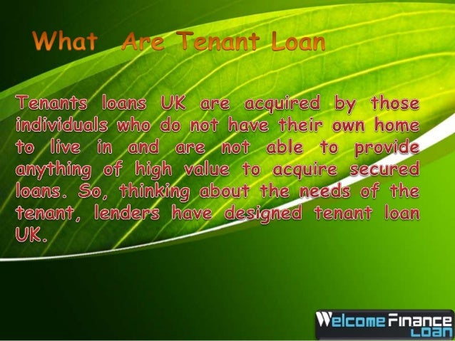 Its all about tenant loan service from welcome finance loan